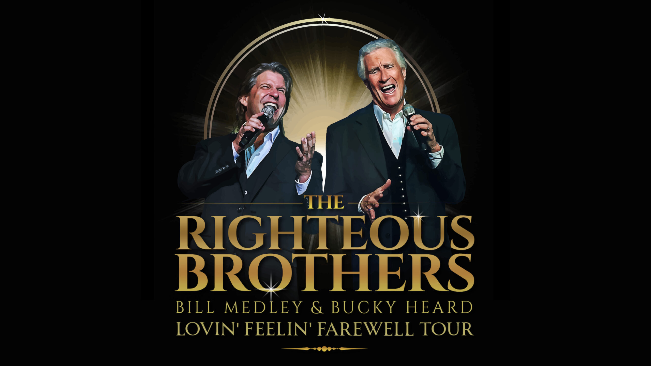 MUSICAL BROTHERHOODS FROM … The Righteous Brothers - Lovin' Feelin' Farewell Tour - AT&T